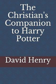 Paperback The Christian's Companion to Harry Potter Book