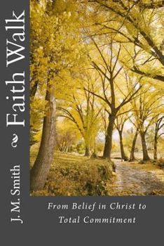 Paperback Faith Walk: From Belief in Christ to Total Commitment Book