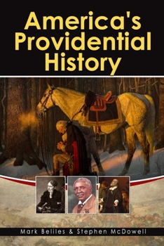 Paperback America's Providential History: Biblical Principles of Education, Government, Politics, Economics, and Family Life (Revised and Expanded Version) Book