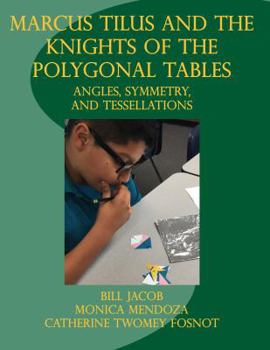 Paperback Marcus Tilus and the Knights of the Polygonal Table: Angles, Symmetry, and Tessellations Book