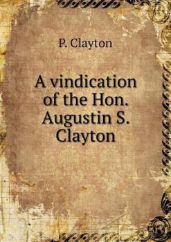 Paperback A vindication of the Hon. Augustin S. Clayton Book