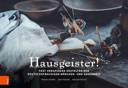 Hardcover Hausgeister: Fast Vergessene Gestalten Der Deutschsprachigen Marchen- Und Sagenwelt [German] Book