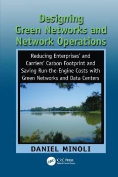 Designing Green Networks and Network Operations: Saving Run-The-Engine Costs
