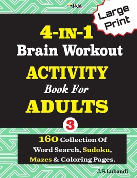 Paperback 4-IN-1 Brain Workout ACTIVITY Book For ADULTS; VOL.3 [Large Print] Book