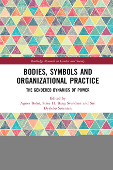 Paperback Bodies, Symbols and Organizational Practice: The Gendered Dynamics of Power Book