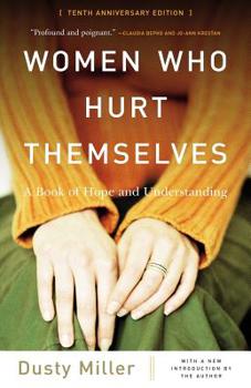 Paperback Women Who Hurt Themselves: A Book of Hope and Understanding Book