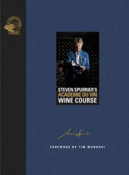 Hardcover Steven Spurrier's Académie Du Vin Wine Course: The Art of Learning by Tasting Book