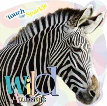 Board book Touch and Sparkle Wild Animals Book