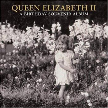 Hardcover Queen Elizabeth II: A Birthday Souvenir Album Book