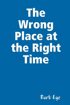 Paperback The Wrong Place at the Right Time Book