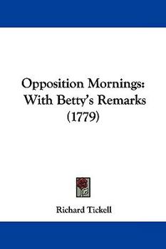 Paperback Opposition Mornings: With Betty's Remarks (1779) Book