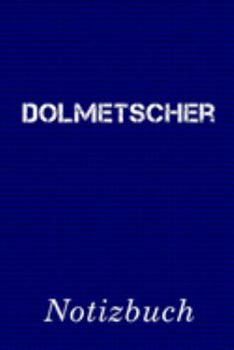 Dolmetscher Notizbuch: | Notizbuch mit 110 linierten Seiten | Format 6x9 DIN A5 | Soft cover matt | (German Edition)