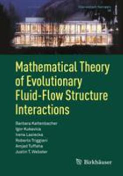 Paperback Mathematical Theory of Evolutionary Fluid-Flow Structure Interactions Book