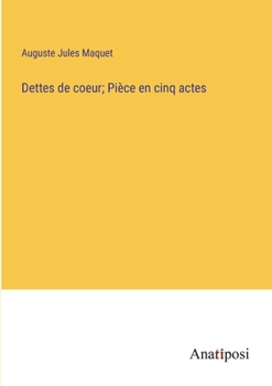 Paperback Dettes de coeur; Pièce en cinq actes [French] Book