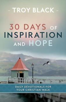 Paperback 30 Days of Inspiration and Hope: Daily Devotionals for Your Christian Walk Book