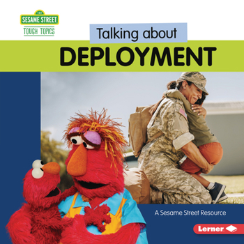 Library Binding Talking about Deployment: A Sesame Street (R) Resource Book