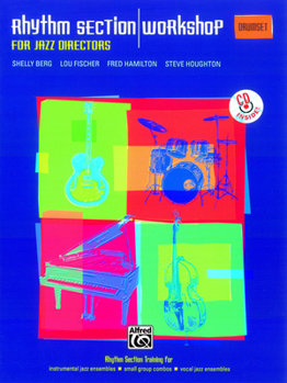 Paperback Rhythm Section Workshop for Jazz Directors: Rhythm Section Training for Instrumental Jazz Ensembles * Small Group Combos * Vocal Jazz Ensembles (Drums Book