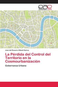 Paperback La Pérdida del Control del Territorio en la Cosmourbanización [Spanish] Book