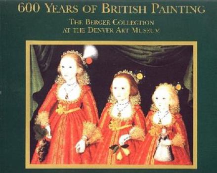 600 Years of British Painting: The Berger Collection at the Denver Art Museum