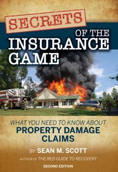 Paperback Secrets of the Insurance Game: What You Need to Know About Property Damage Claims Book