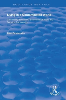 Paperback Living in a Contaminated World: Community Structures, Environmental Risks and Decision Frameworks Book