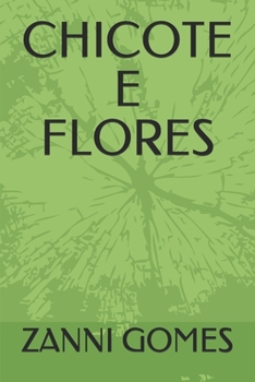 Paperback Chicote E Flores [Portuguese] Book