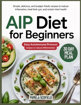 Paperback AIP Diet for Beginners: Easy Autoimmune Protocol Recipes to Reduce Inflammation Book