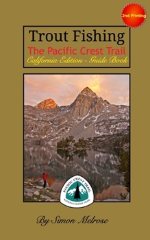 Paperback Trout Fishing the Pacific Crest Trail: California Edition Book