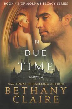 In Due Time - Book #4.5 of the Magical Matchmaker's Legacy