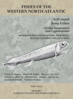 Soft-rayed Bony Fishes: Orders Isospondyli and Giganturoidei: Part 4 - Book  of the Fishes of the Western North Atlantic