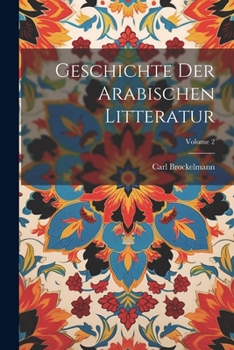 Paperback Geschichte Der Arabischen Litteratur; Volume 2 [German] Book