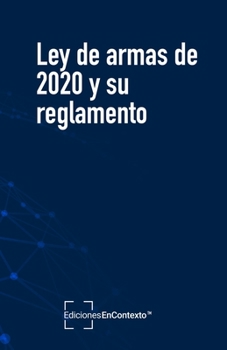 Paperback Ley de armas de 2020 y su reglamento [Spanish] Book