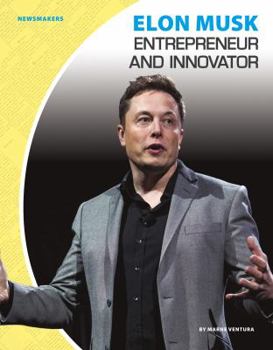 Library Binding Elon Musk: Entrepreneur and Innovator: Entrepreneur and Innovator Book