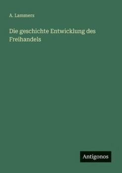 Paperback Die geschichte Entwicklung des Freihandels [German] Book