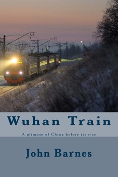 Paperback Wuhan Train: A glimpse of China before its rise Book