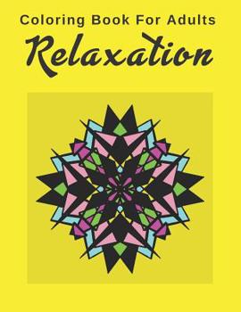 Paperback Coloring Book For Adults Relaxation: Feed Your Artistic Inner Child with these 20 Geometric Stress Relief Designs Book