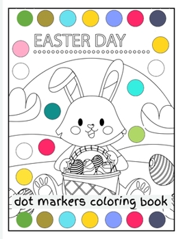 Paperback Easter Dot Markers Coloring Book: Easy Coloring Book for Toddlers and Preschool Kids Book