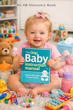 Paperback The Big Baby Instruction Manual (diaper version): An ABDL guidebook Book