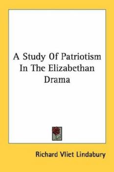 Paperback A Study Of Patriotism In The Elizabethan Drama Book