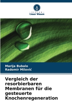 Paperback Vergleich der resorbierbaren Membranen für die gesteuerte Knochenregeneration [German] Book