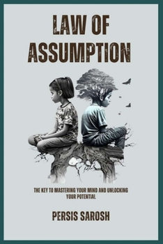 Paperback Law Of Assumption: The Key to Mastering Your Mind and Unlocking Your Potential Book