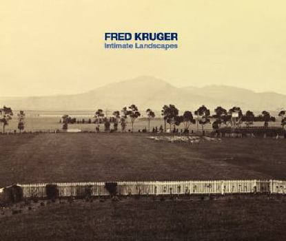 Hardcover Fred Kruger: Intimate Landscapes, Photographs 1860s-1880s Book