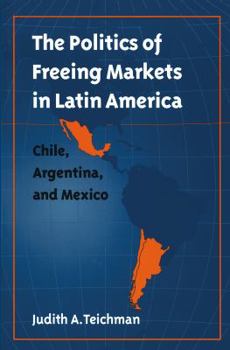 Paperback Politics of Freeing Markets in Latin America Book