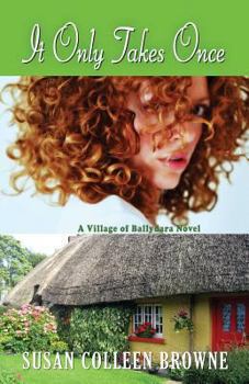 It Only Takes Once - Book #1 of the Village of Ballydara