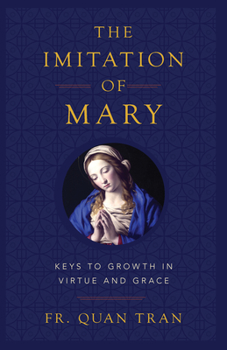 Paperback The Imitation of Mary: Keys to Growth in Virtue and Grace Book