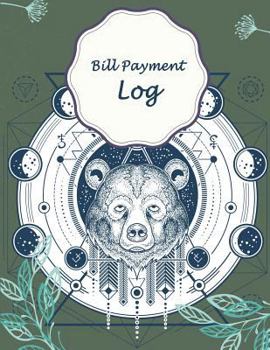 Paperback Bill Payment Log: Green Bear Cover, Payment Record Tracker Payment Record Book, Daily Expenses Tracker, Manage Cash Going In & Out, Simp Book