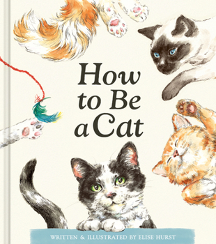 Hardcover How to Be a Cat Book
