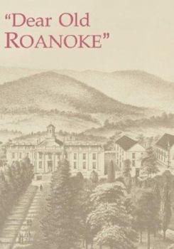 Hardcover Dear Old Roanoke: A Sesquicentennial Portrait, 1842-1992 Book