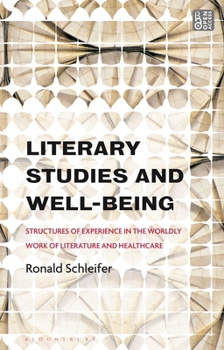 Paperback Literary Studies and Well-Being: Structures of Experience in the Worldly Work of Literature and Healthcare Book