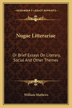 Paperback Nugae Litterariae: Or Brief Essays On Literary, Social And Other Themes Book